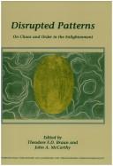 Cover for Disrupted Patterns. On Chaos and Order in the Enlightenment. (Internationale Forschungen zur Allgemeinen und Vergleichenden Literaturwissenschaft 43) (Internationale ... & Vergleichenden Literaturwissenschaft)