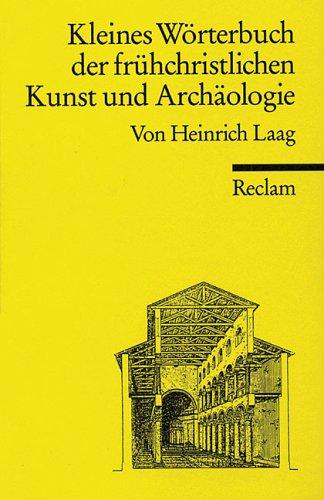 Cover for Kleines Wörterbuch der frühchristlichen Kunst und Archäologie. Mit einem Anhang altgriechischer Fachwörter.