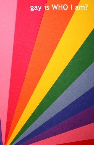 Cover for Gay is WHO I am?