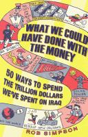 Cover for WHAT WE COULD HAVE DONE WITH THE MONEY