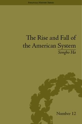 Cover for The Rise And Fall Of The American System Nationalism And The Development Of The American Economy 17901837