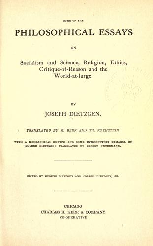 Cover for Some of the philosophical essays on socialism and science, religion, ethics, critique-of-reason and the world-at-large
