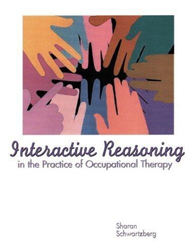 Cover for Interactive Reasoning in the Practice of Occupational Therapy