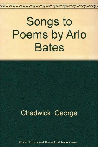Cover for Songs to Poems by Arlo Bates (1892-1897)