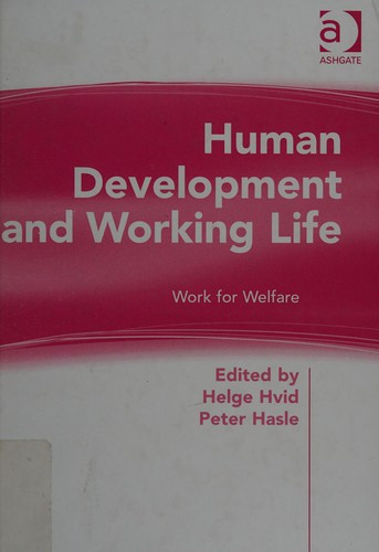 Cover for HUMAN DEVELOPMENT AND WORKING LIFE: WORK FOR WELFARE; ED. BY HELGE HVID.