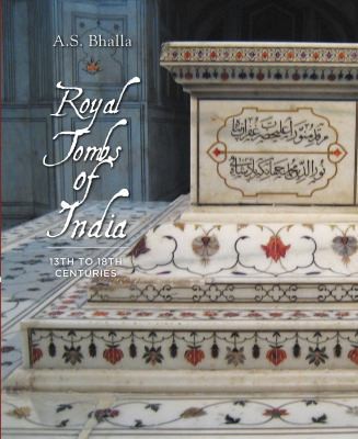 Cover for Royal Tombs Of India 13th To 18th Century