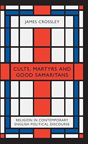 Cover for Cults, Martyrs and Good Samaritans