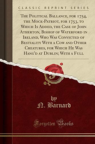 Cover for The Political Ballance, for 1754, the Mock-Patriot, for 1753, to Which Is Added, the Case of John Atherton, Bishop of Waterford in Ireland, Who Was ... Which He Was Hang'd at Dublin; With a Full