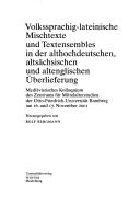 Cover for Volkssprachig-lateinische Mischtexte und Textensembles in der althochdeutschen, alts achsischen und altenglischen  Uberlieferung.