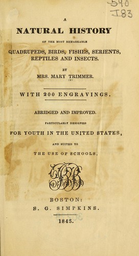 Cover for A natural history of the most remarkable quadrupeds, birds, fishes, serpents, reptiles and insects