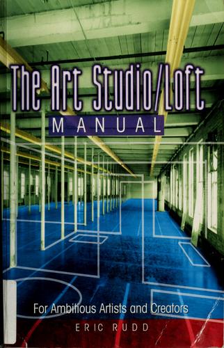 Cover for The art studio/loft manual