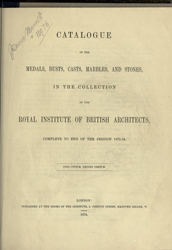 Cover for Catalogue of the medals, busts, casts marbles, and stones, in the collection of the Royal Institute of British Architects, complete to end of the session 1873-74.