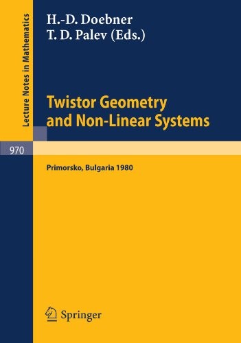 Cover for Twistor Geometry and Non-Linear Systems: Review Lectures Given at the 4th Bulgarian Summer School on Mathematical Problems of Quantum Field Theory, ... September 1980 (Lecture Notes in Mathematics)