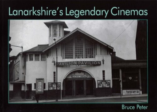 Cover for Lanarkshire's Legendary Cinemas