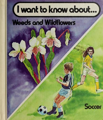 Cover for Weeds and wildflowers / Soccer