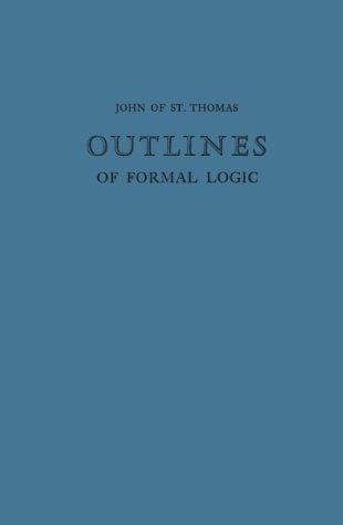 Cover for John of st Thomas Outlines of Formal Logic (Mediaeval Philosophical Texts in Translation)