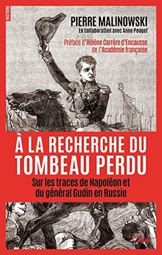 Cover for A la recherche du tombeau perdu - Sur les traces de Napoléon et du général Gudin en Russie