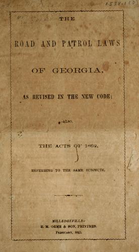 Cover for The road and patrol laws of Georgia, as revised in the new code; also, the acts of 1862, referring to the same subjects