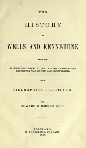 Cover for The history of Wells and Kennebunk from the earliest settlement to the year 1820