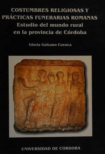 Cover for Costumbres religiosas y prácticas funerarias romanas