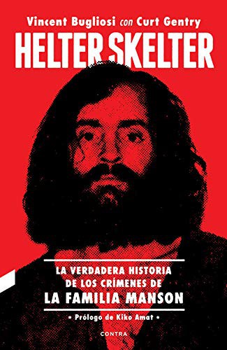 Cover for Helter Skelter : La verdadera historia de los crímenes de la Familia Manson