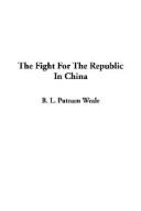Cover for The Fight for the Republic in China