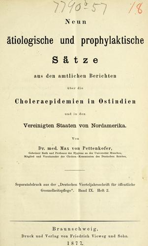 Cover for Neun ätiologische und prophylaktische Sätze aus den amtlichen Berichten über die Choleraepidemien in Ostindien