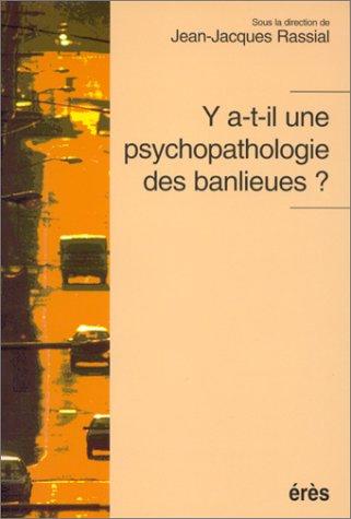 Cover for Y a-t-il une psychopathologie des banlieues?