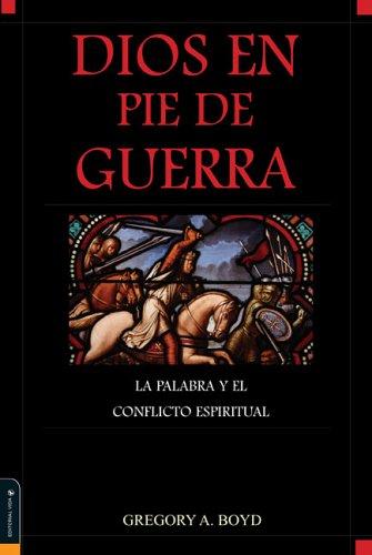 Cover for Dios en Pie de Guerra:  La Palabra y el Conflicto Espiritual (God at War: The Bible and Spiritual Conflict)