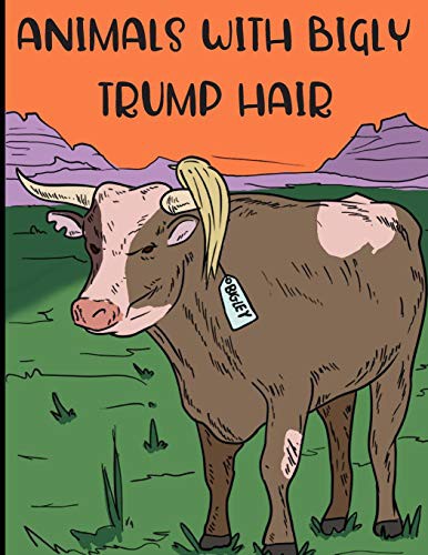 Cover for Animals with Bigly Trump Hair