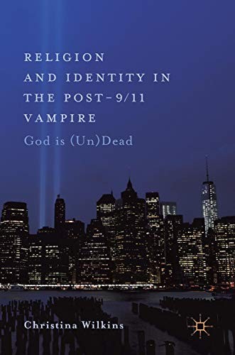 Cover for Religion and Identity in the Post-9/11 Vampire