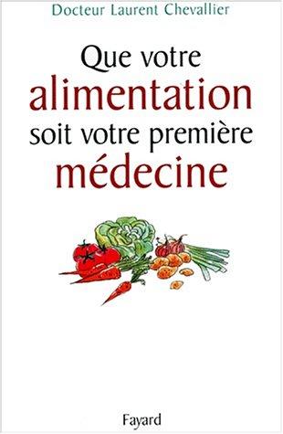 Cover for Que votre alimentation soit votre première médecine