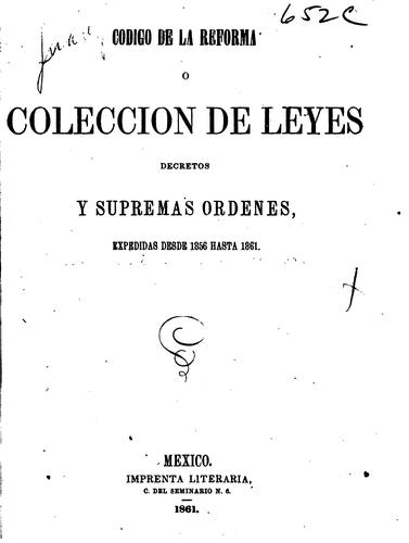 Cover for Código de la reforma, o Colección de leyes, decretos y supremas órdenes ...