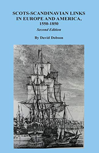 Cover for Scots-Scandinavian Links in Europe and America, 1550-1850. Second Edition