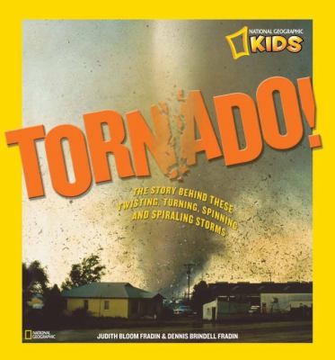 Cover for Tornado The Story Behind These Twisting Turning Spinning And Spiraling Storms
