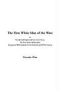Cover for The First White Man Of The West Or The Life And Exploits Of Col. Dan'l. Boone, The First Settler Of Kentucky