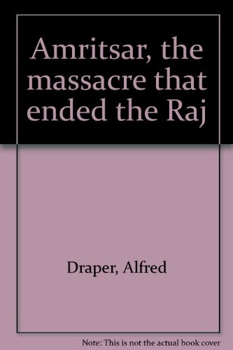 Cover for Amritsar, the massacre that ended the Raj