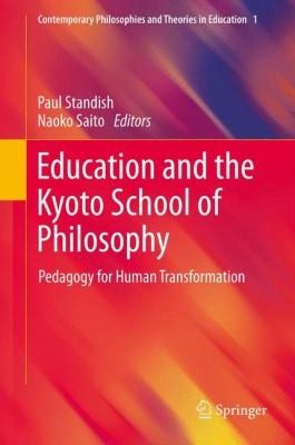 Cover for Education and the Kyoto School of Philosophy
            
                Contemporary Philosophies and Theories in Education