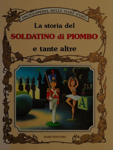 Cover for La storia del soldatino di piombo e tante altre