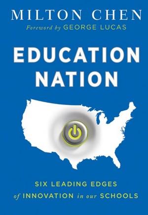 Cover for Education Nation; Six Leading Edges of Innovation in our Schools
