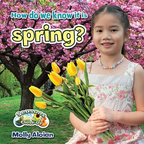Cover for How Do We Know It Is Spring? (Seasons Close-Up)
