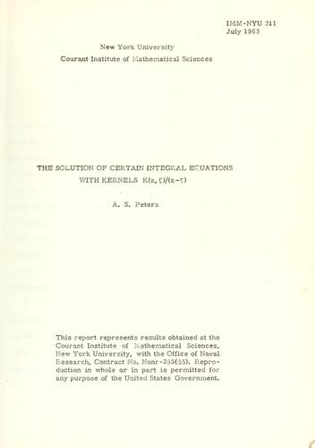 Cover for The solution of certain integral equations with kernels K (z, [zeta] / (z - [zeta]).