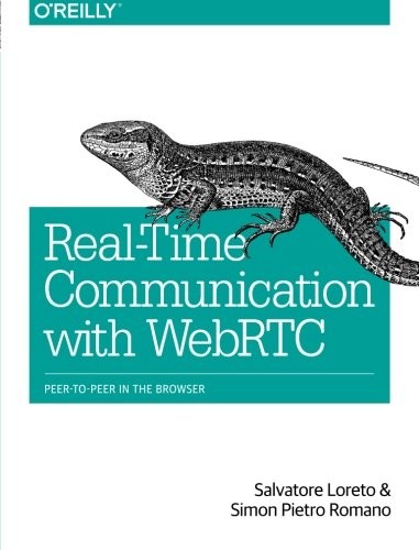 Cover for Real-Time Communication with WebRTC: Peer-to-Peer in the Browser
