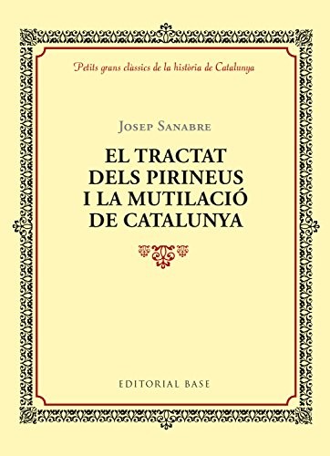 Cover for El tractat dels Pirineus i la mutilació de Catalunya
