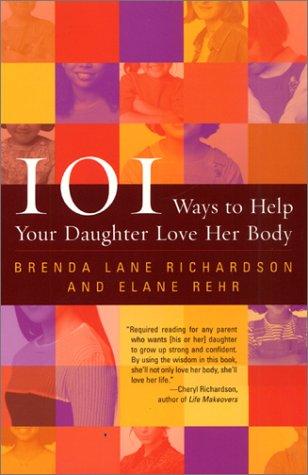 Cover for 101 ways to help your daughter love her body