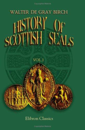 Cover for History of Scottish Seals from the Eleventh to the Seventeenth Century