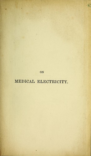 Cover for A treatise on medical electricity, theoretical and practical and its use in the treatment of paralysis, neuralgia, and other diseases