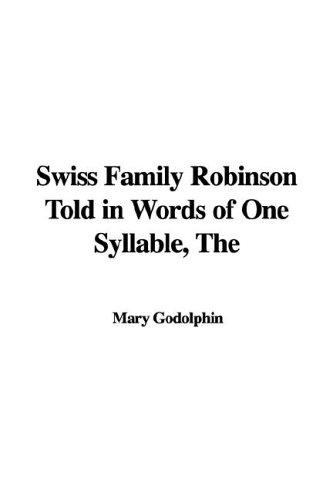 Cover for The Swiss Family Robinson Told in Words of One Syllable