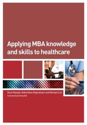 Cover for Applying MBA Knowledge and Skills to Healthcare