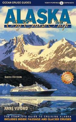 Cover for Alaska By Cruise Ship The Complete Guide To Cruising Alaska